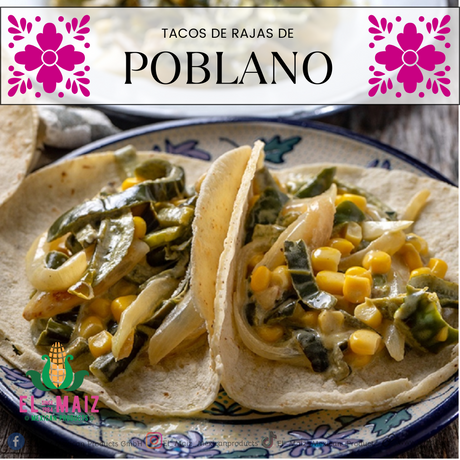 Tacos de Rajas de Chile Poblano con Crema y Elote